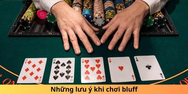 Những lưu ý khi chơi bluff